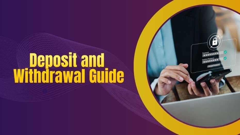Deposit and Withdrawal Guide