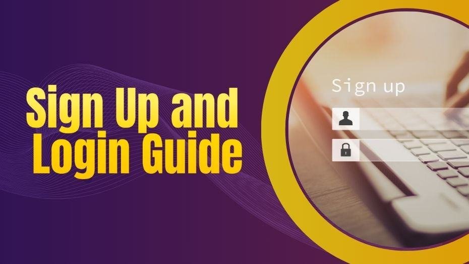 Sign Up and Login Guide